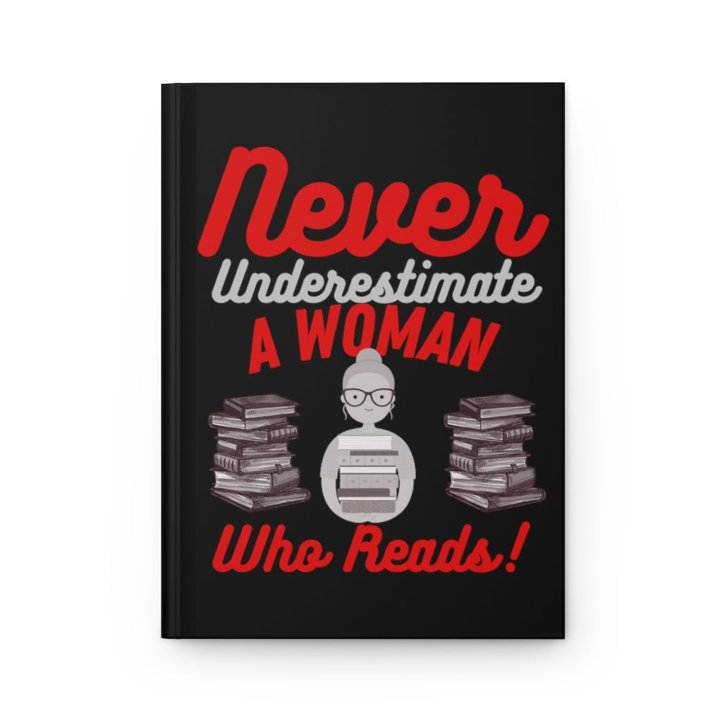 Never Underestimate A Woman Who Reads Hardcover Journal Matte