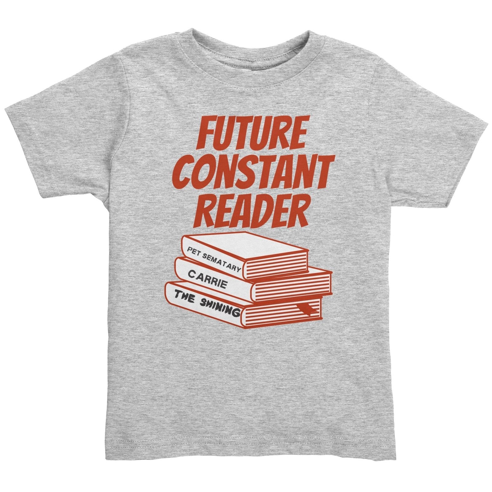 Future Constant Reader Toddler Tee Shirt, Stephen King Fan Gift - ConstantReaders