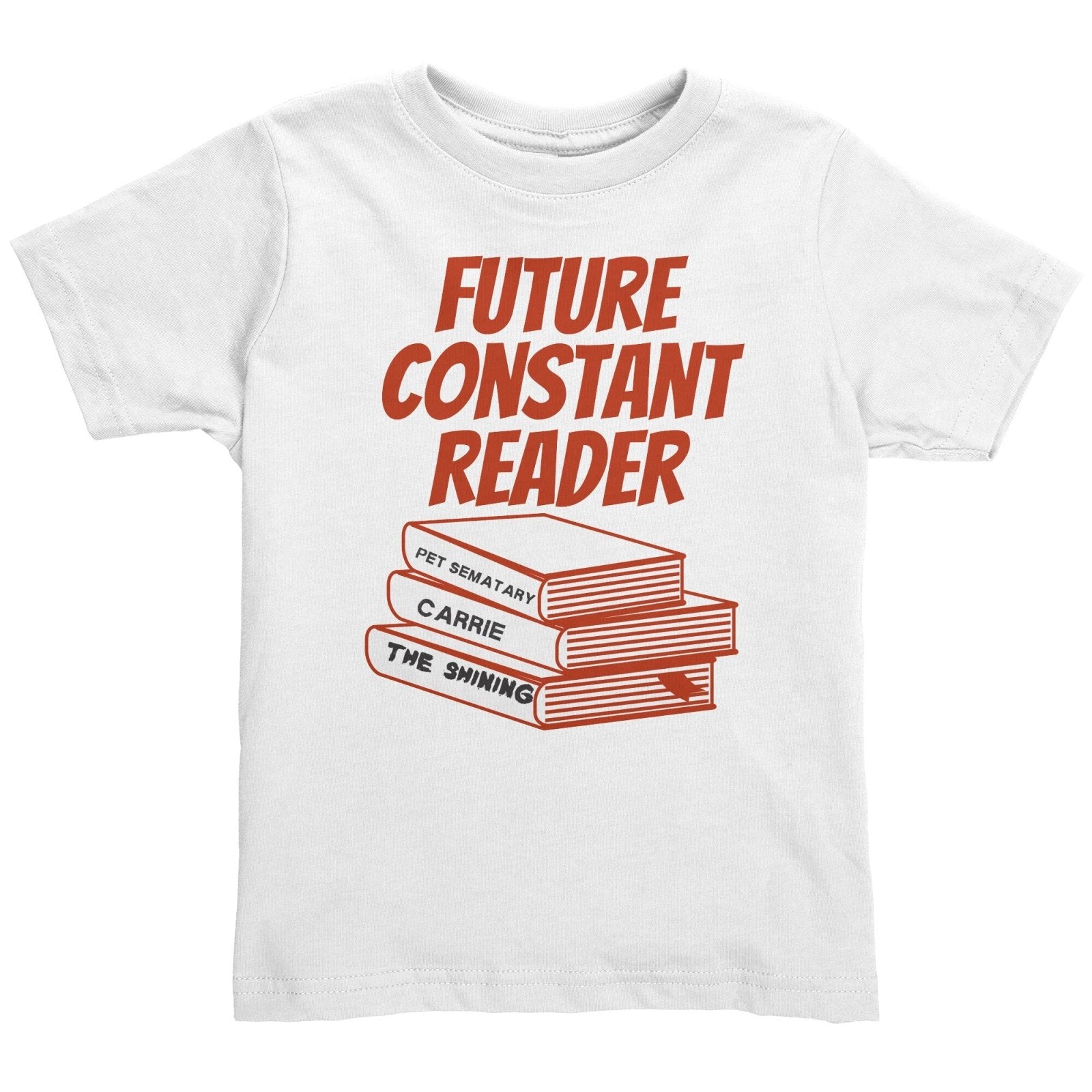 Future Constant Reader Toddler Tee Shirt, Stephen King Fan Gift - ConstantReaders