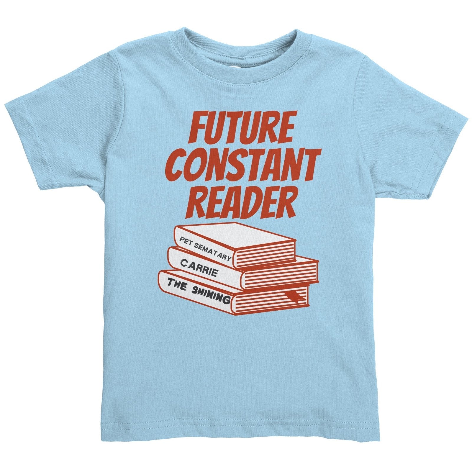 Future Constant Reader Toddler Tee Shirt, Stephen King Fan Gift - ConstantReaders